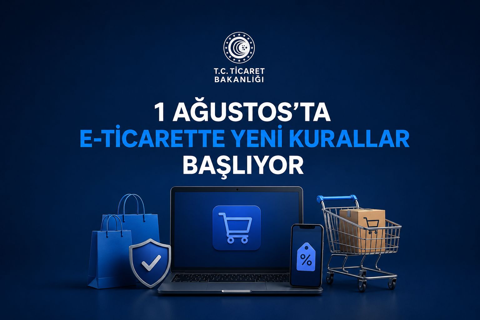 1 Ağustos'ta E-Ticarette Yeni Kurallar Başlıyor