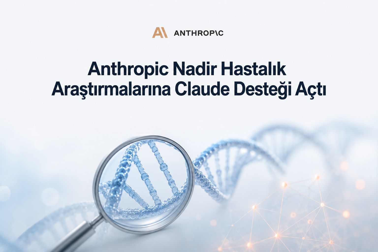 Anthropic Nadir Hastalık Araştırmalarına Claude Desteği Açtı