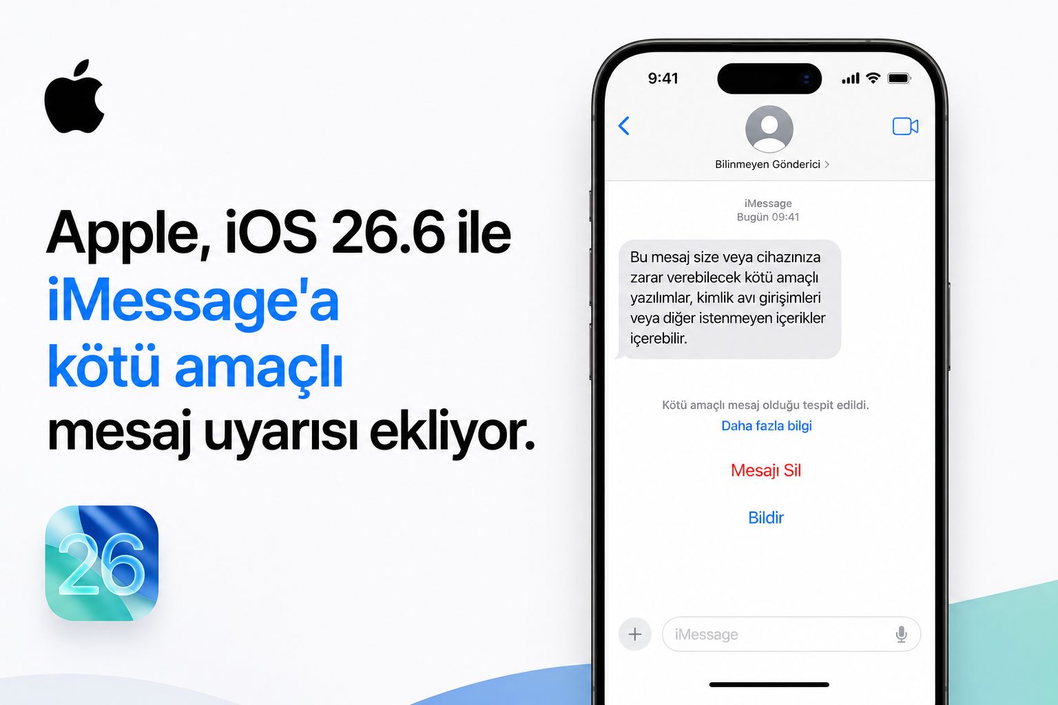 Apple, iOS 26.6 ile iMessage'a kötü amaçlı mesaj uyarısı ekliyor