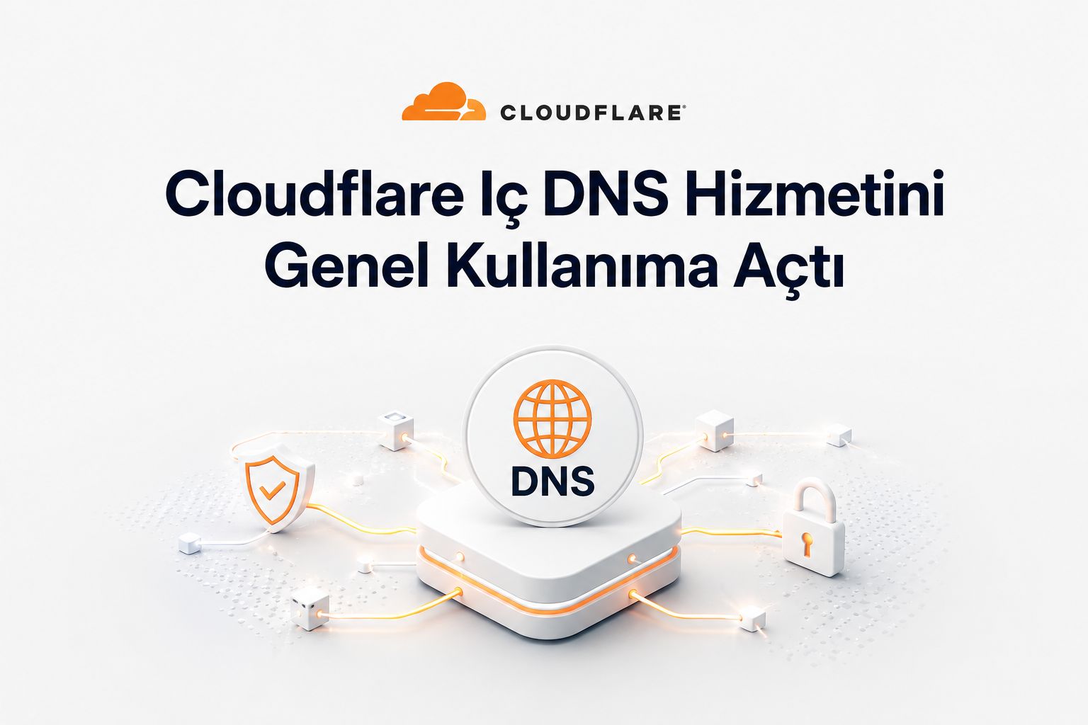 Cloudflare İç DNS Hizmetini Genel Kullanıma Açtı
