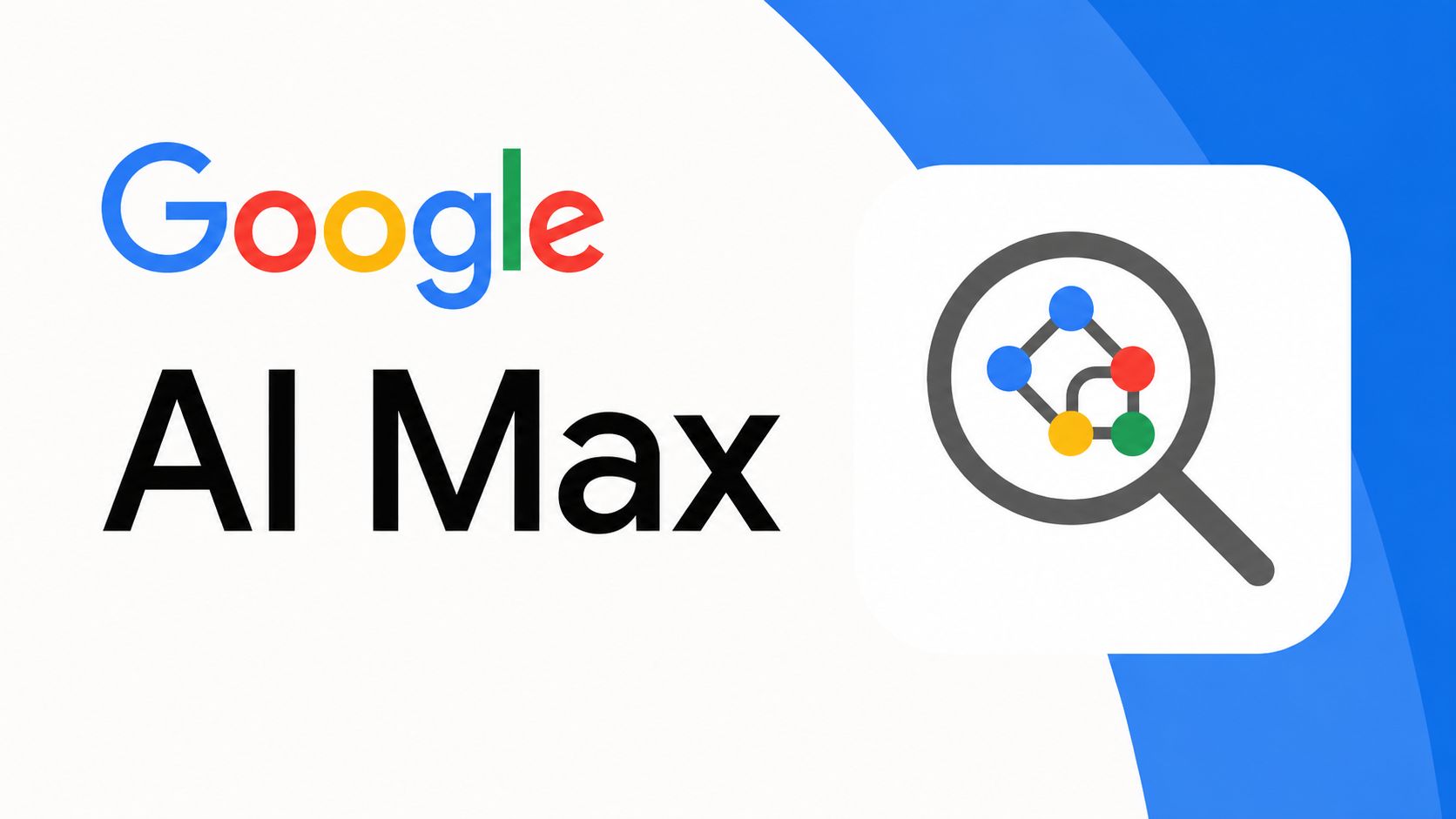 Google Ads, Search Kampanyalarını AI Max’e Taşıyor