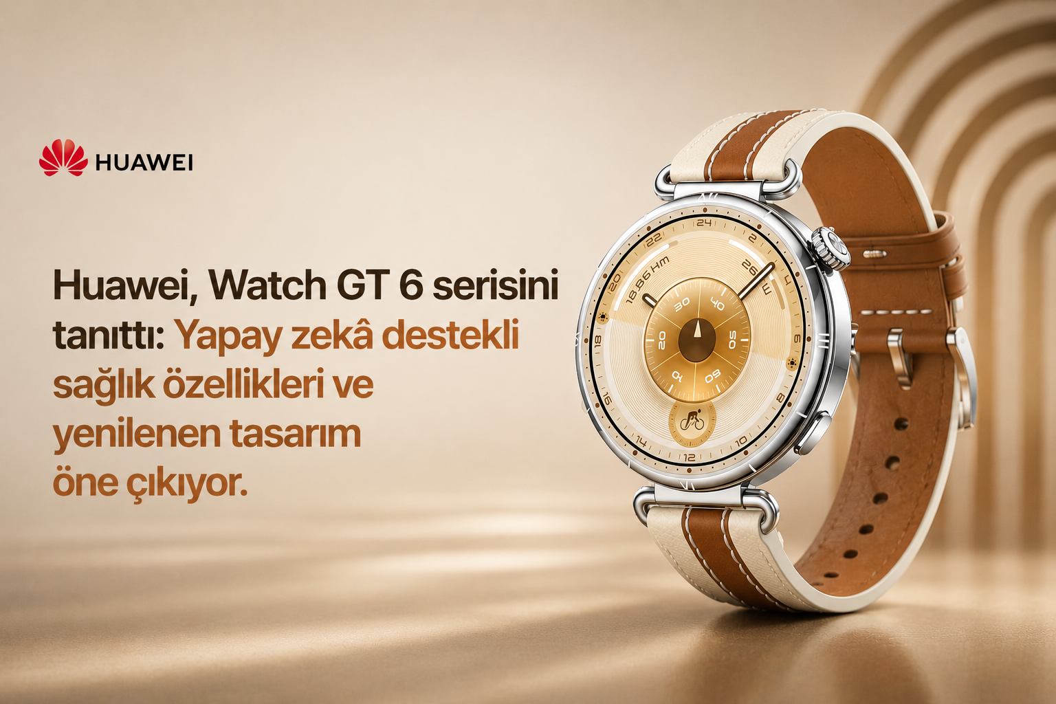 Huawei, Watch GT 6 serisini tanıttı: Yapay zekâ destekli sağlık özellikleri ve yenilenen tasarım öne çıkıyor