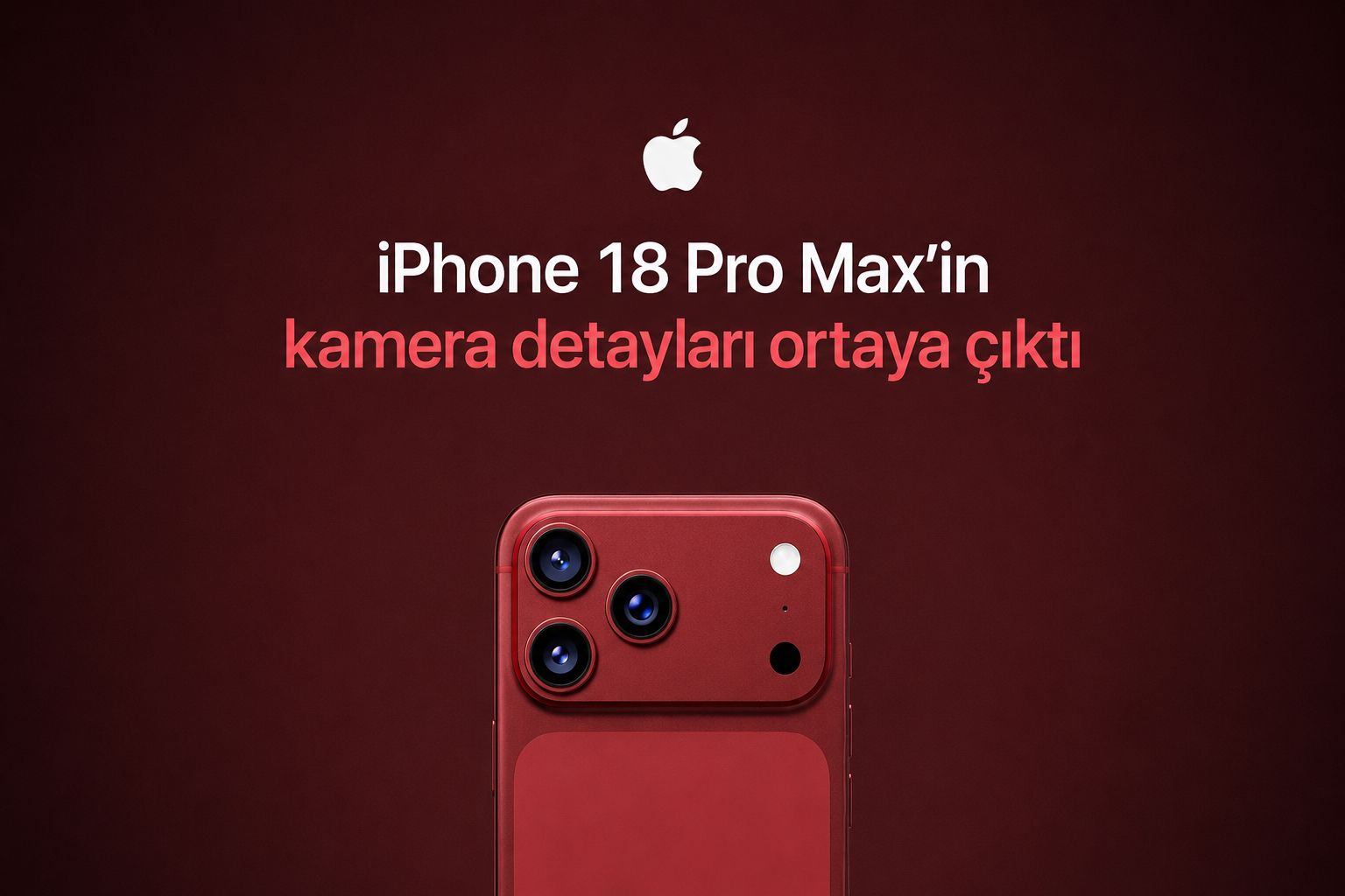 iPhone 18 Pro Max'in kamera detayları ortaya çıktı