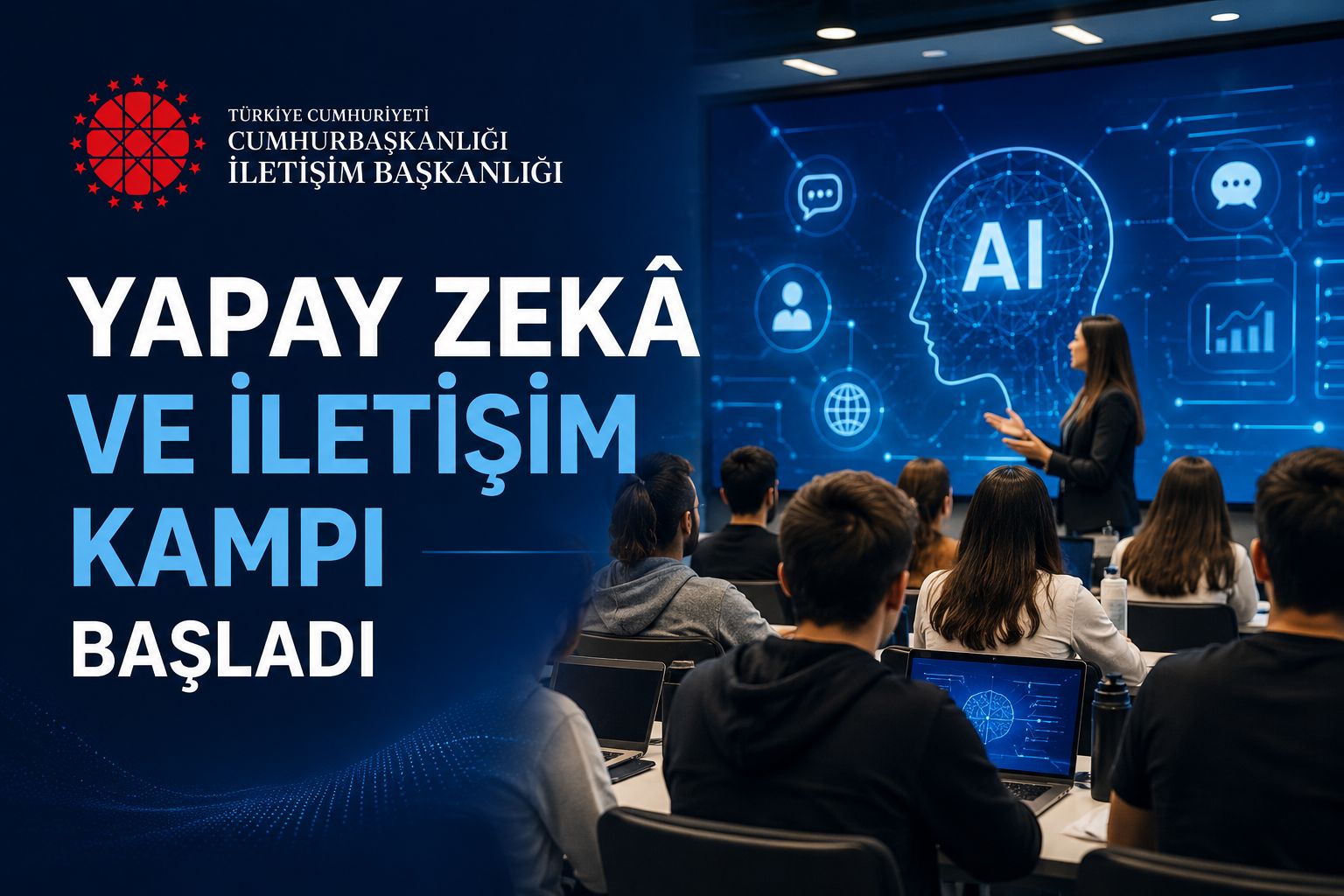 Yapay Zekâ ve İletişim Kampı Üniversite Öğrencileriyle Başladı